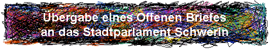 Übergabe eines Offenen Briefes
an das Stadtparlament Schwerin